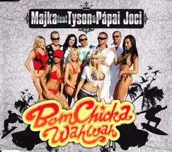 Bom Chicka Wah Wah - Single by Majka, Tyson & Papai Joci album reviews, ratings, credits