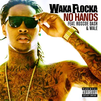 No Hands (feat. Roscoe Dash & Wale) - Single - Waka Flocka Flame