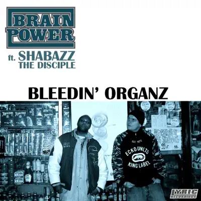 Bleedin' organz (feat. Shabazz the Disciple) - Single - Brainpower