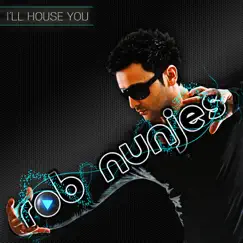 I'll House You The Album by Rob Nunjes album reviews, ratings, credits