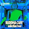 Dj Dharma Presents Buddha Café, Selection 2