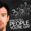 How to Tell People You're Gay