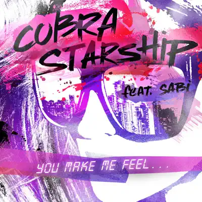 You Make Me Feel... (feat. Sabi) - EP - Cobra Starship