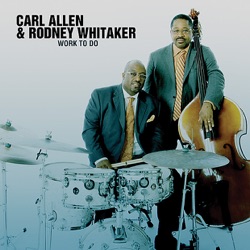 Carl Allen, Jesse Yusef Murphy, Cyrus Chesnut, Scott Wendholt & Vincent Herring - Work to Do