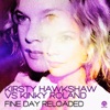 Fine Day Reloaded (Kirsty Hawkshaw vs. Kinky Roland) [Remixes]