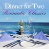 Dinner for Two: Romantic Classics