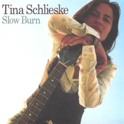 Slow Burn by Tina Schlieske album reviews, ratings, credits