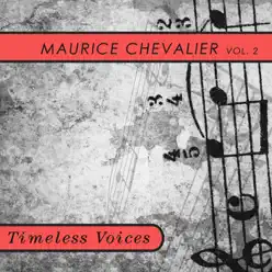 Timeless Voices: Maurice Chevalier Vol 2 - Maurice Chevalier