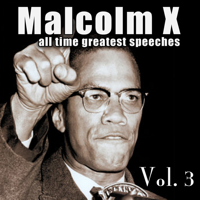Malcolm X - All-Time Greatest Speeches Vol. 3 artwork