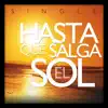 Hasta Que Salga el Sol song lyrics