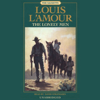 Louis L'Amour - The Lonely Men: The Sacketts, Book 12 (Unabridged) artwork