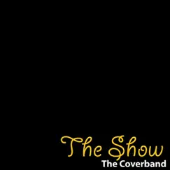 The Show - Single by The Coverband album reviews, ratings, credits