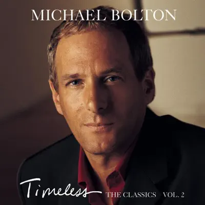 Timeless - The Classics, Vol. 2 - Michael Bolton