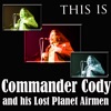 This Is Commander Cody And His Lost Planet Airmen