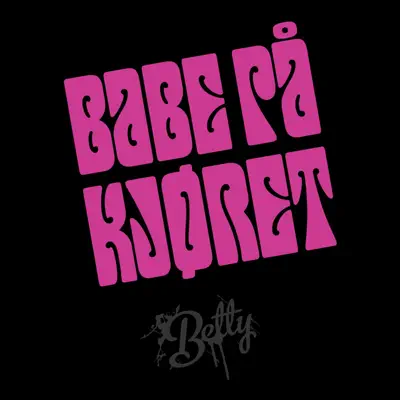 Babe På Kjøret (Single) - Betty