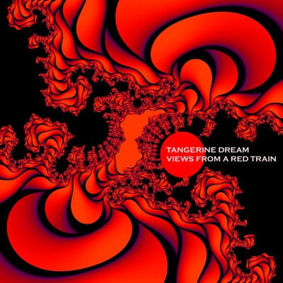Views from a Red Train - Tangerine Dream