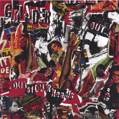 Out of Our Heads - Grinder