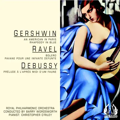 Gershwin: An American In Paris & Rhapsody In Blue - Ravel: Bolero & Pavane Pour Une Infante Defunte - Debussy: Prelude a L’apres Mini D’un Faune - Royal Philharmonic Orchestra