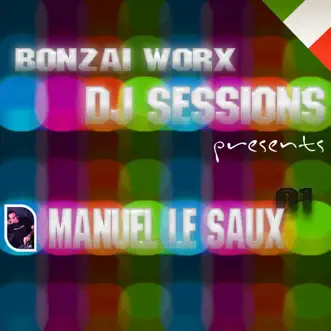 Bonzai Worx - DJ Sessions - 01 Presents Manuel Le Saux by Manuel Le Saux & Various Artists album reviews, ratings, credits