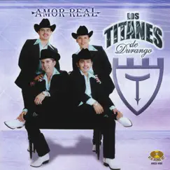 Amor Real by Los Titanes de Durango album reviews, ratings, credits