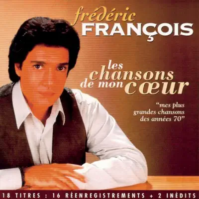 Les chansons de mon coeur - Frédéric François