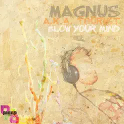 Blow Your Mind - EP - Single - Magnus Blow Your Mind - EP - Single - Magnus