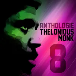 Anthologie Thelonious Monk, Vol. 8 - Thelonious Monk