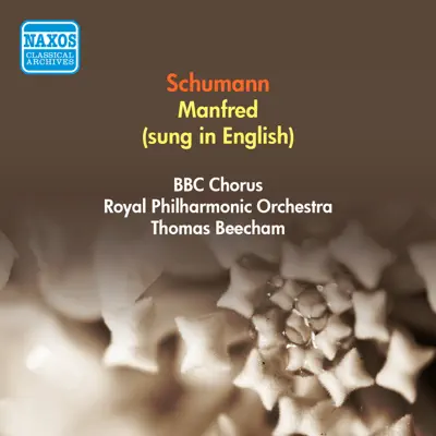 Schumann, R.: Manfred (Sung in English) (Beecham) (1954, 1956) - Royal Philharmonic Orchestra