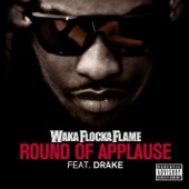 Waka Flocka Flame - Round of Applause (feat. Drake)
