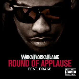 Round of Applause (feat. Drake) by Waka Flocka Flame song reviws