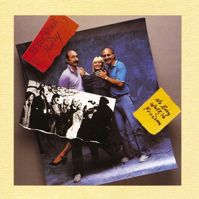 No Easy Walk to Freedom - Peter Paul and Mary