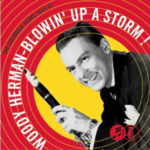 Blowin' Up a Storm! The Columbia Years 1945-47