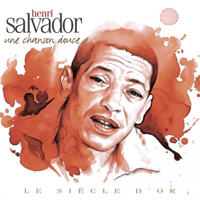 Le siècle d'or : Une chanson douce - Henri Salvador