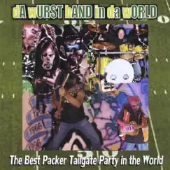 The Best Packer Tailgate Party in the World by Da Wurst Band in da World album reviews, ratings, credits