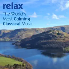 Relax: The World's Most Calming Classical Music by Various Artists album reviews, ratings, credits