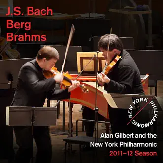 Bach, Berg, Brahms by New York Philharmonic, Alan Gilbert & Frank Peter Zimmermann album reviews, ratings, credits