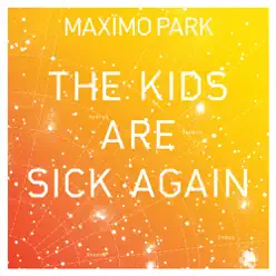 The Kids Are Sick Again - EP - Maximo Park