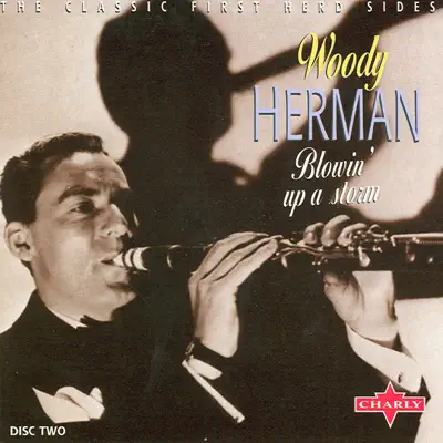 Blowin' Up a Storm (Disc 2) - Woody Herman