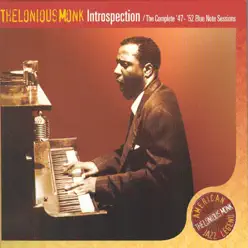 Introspection, The Complete '47-'52 Blue Note Sessions - Thelonious Monk