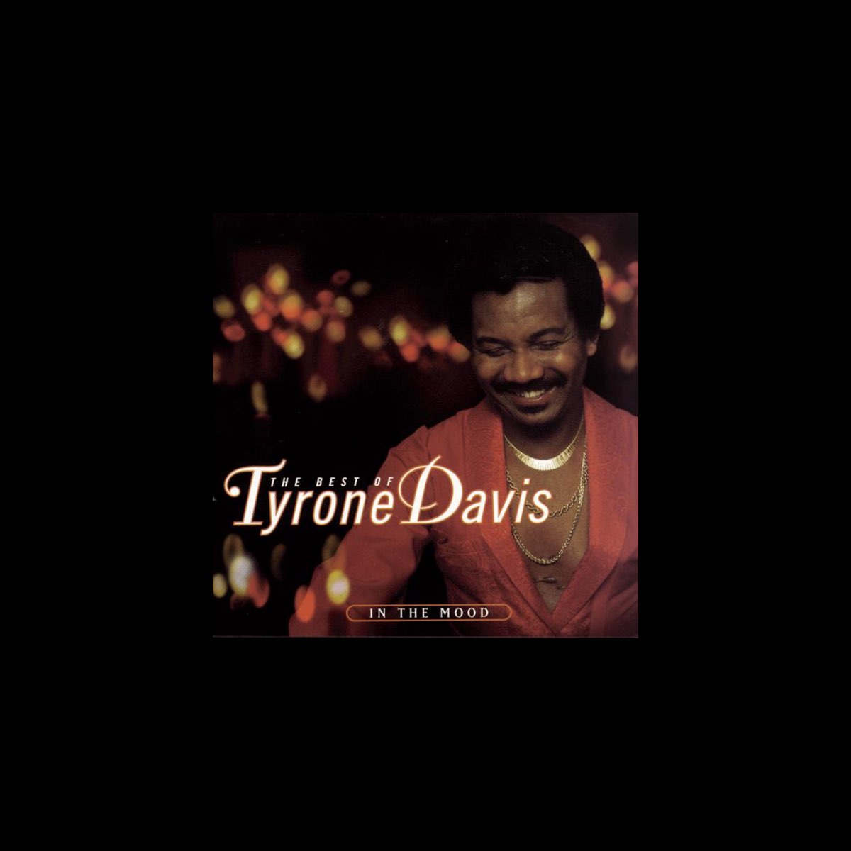 ‎In the Mood - The Best of Tyrone Davis by Tyrone Davis on Apple Music