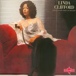 If My Friends Could See Me Now - Linda Clifford If My Friends Could See Me Now - Linda Clifford