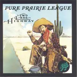 Two Lane Highway - Pure Prairie League