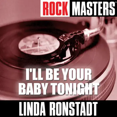 Rock Masters: I'll Be Your Baby Tonight - Linda Ronstadt