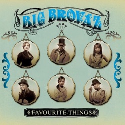 Big Brovaz - Favourite Things