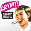 Grymt! album lyrics, reviews, download