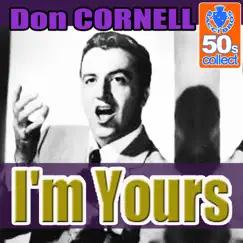 I'm Yours - Single by Don Cornell album reviews, ratings, credits