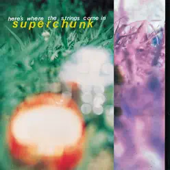 Here's Where the Strings Come In (Remastered) - Superchunk
