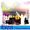 Ibiza Terrace Anthems