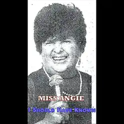 I Should Have Known - Single - Miss Angie I Should Have Known - Single - Miss Angie