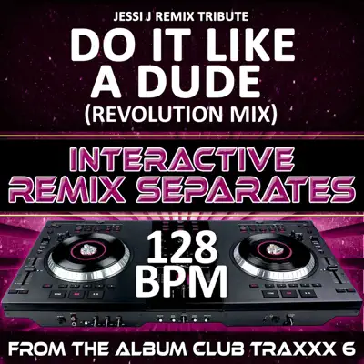 Do It Like A Dude (Jessi J Remix Tribute)(128 BPM Interactive Remix Separates) - DJ Revolution